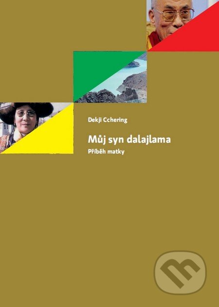 Kniha: Můj syn dalajlama (Dekji Cchering). Občanské sdružení Lungta, 2010 Kniha: Můj syn dalajlama (Dekji Cchering). Občanské sdružení Lungta, 2010