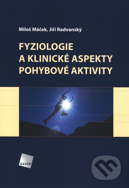 Kniha: Fyziologie a klinické aspekty pohybové aktivity (Jiří Radvanský a Miloš Máček). Galén, 2011 Kniha: Fyziologie a klinické aspekty pohybové aktivity (Jiří Radvanský a Miloš Máček). Galén, 2011