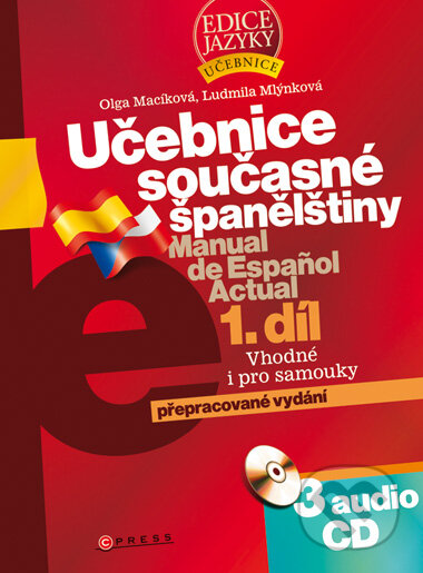 Kniha: Učebnice současné španělštiny 1. díl + 3 audio CD (Ludmila Mlýnková a Olga Macíková). Computer Press, 2009 Kniha: Učebnice současné španělštiny 1. díl + 3 audio CD (Ludmila Mlýnková a Olga Macíková). Computer Press, 2009