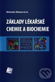 Kniha: Základy lékařské chemie a biochemie (Bohuslav Matouš a kolektív). Galén, 2010 Kniha: Základy lékařské chemie a biochemie (Bohuslav Matouš a kolektív). Galén, 2010