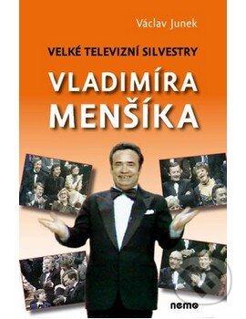 Kniha: Velké televizní Silvestry Vladimíra Menšíka (Václav Junek). Nemo, 2010 Kniha: Velké televizní Silvestry Vladimíra Menšíka (Václav Junek). Nemo, 2010