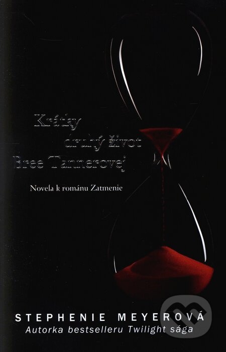 Kniha: Krátky druhý život Bree Tannerovej (Stephenie Meyer). Tatran, 2010 Kniha: Krátky druhý život Bree Tannerovej (Stephenie Meyer). Tatran, 2010