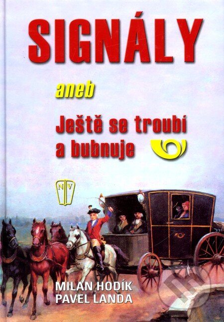 Kniha: Signály (Milan Hodík a Pavel Landa). Naše vojsko CZ, 2010 Kniha: Signály (Milan Hodík a Pavel Landa). Naše vojsko CZ, 2010