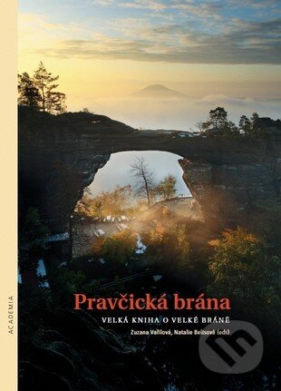 Kniha: Pravčická brána (Zuzana Vařilová a Natalie Belisová). Academia, 2010 Kniha: Pravčická brána (Zuzana Vařilová a Natalie Belisová). Academia, 2010