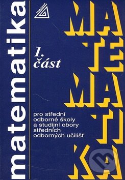 Kniha: Matematika pro střední odborné školy a studijní obory středních odborných učilišť (1. část) (Spoločnosť Prometheus). Spoločnosť Prometheus, 2009 Kniha: Matematika pro střední odborné školy a studijní obory středních odborných učilišť (1. část) (Spoločnosť Prometheus). Spoločnosť Prometheus, 2009