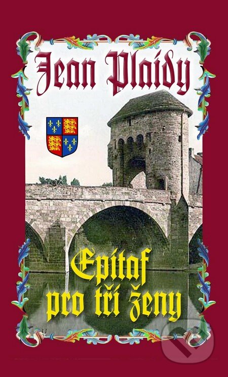 Kniha: Epitaf pro tři ženy (Jean Plaidy). Baronet, 2010 Kniha: Epitaf pro tři ženy (Jean Plaidy). Baronet, 2010