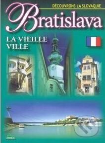 Kniha: Bratislava - La Vieille ville (Ján Lacika). DAJAMA, 2005 Kniha: Bratislava - La Vieille ville (Ján Lacika). DAJAMA, 2005