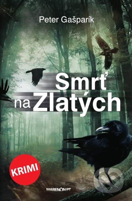 Kniha: Smrť na Zlatých (Peter Gašparík). Marenčin PT, 2021 Kniha: Smrť na Zlatých (Peter Gašparík). Marenčin PT, 2021