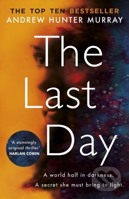Kniha: The Last Day (Andrew Hunter Murray). Arrow Books, 2021 Kniha: The Last Day (Andrew Hunter Murray). Arrow Books, 2021