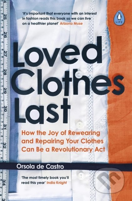 Kniha: Loved Clothes Last (Orsola de Castro). Penguin Books, 2021 Kniha: Loved Clothes Last (Orsola de Castro). Penguin Books, 2021