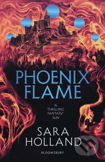 Kniha: Phoenix Flame (Sara Holland). Bloomsbury, 2021 Kniha: Phoenix Flame (Sara Holland). Bloomsbury, 2021