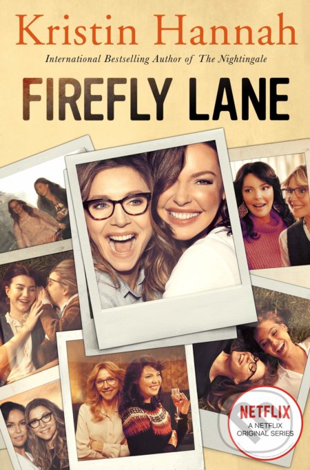 Kniha: Firefly Lane (Kristin Hannah). Pan Macmillan, 2021 Kniha: Firefly Lane (Kristin Hannah). Pan Macmillan, 2021