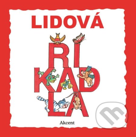 Kniha: Lidová říkadla (Akcent). Akcent, 2021 Kniha: Lidová říkadla (Akcent). Akcent, 2021