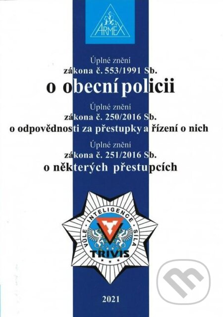 Kniha: Zákon o obecní policii č. 553/1991 Sb. (Armex). Armex, 2021 Kniha: Zákon o obecní policii č. 553/1991 Sb. (Armex). Armex, 2021