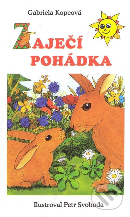Kniha: Zaječí pohádka (Gabriela Kopcová). Akcent, 2007 Kniha: Zaječí pohádka (Gabriela Kopcová). Akcent, 2007
