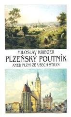 Kniha: Plzeňský poutník (Miloslav Krieger). Miloš Uhlíř - Baset, 2001 Kniha: Plzeňský poutník (Miloslav Krieger). Miloš Uhlíř - Baset, 2001