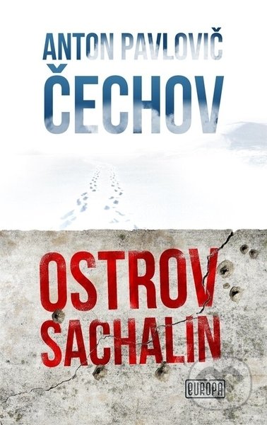 Kniha: Ostrov Sachalin (Anton Pavlovič Čechov). Európa, 2021 Kniha: Ostrov Sachalin (Anton Pavlovič Čechov). Európa, 2021