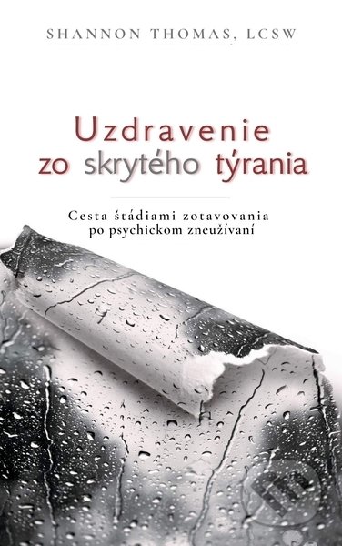 Kniha: Uzdravenie zo skrytého týrania (Shannon Thomas). Teofania, 2021 Kniha: Uzdravenie zo skrytého týrania (Shannon Thomas). Teofania, 2021