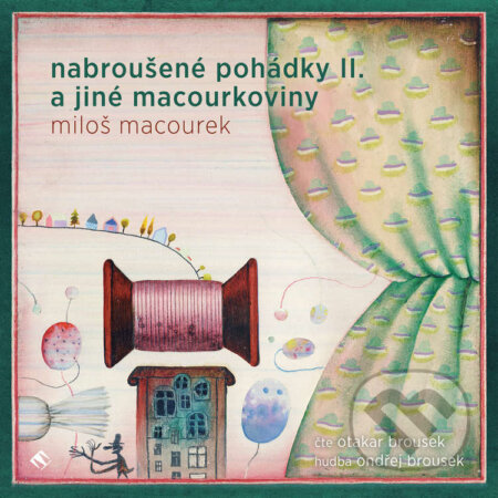 Audiokniha: Nabroušené pohádky II. a jiné macourkoviny (Miloš Macourek). Tympanum, 2021 Audiokniha: Nabroušené pohádky II. a jiné macourkoviny (Miloš Macourek). Tympanum, 2021