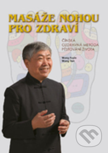 Kniha: Masáže nohou pro zdraví (Wang Fuyin a Wang Yan). TCM Consulting and Publishing, 2021 Kniha: Masáže nohou pro zdraví (Wang Fuyin a Wang Yan). TCM Consulting and Publishing, 2021