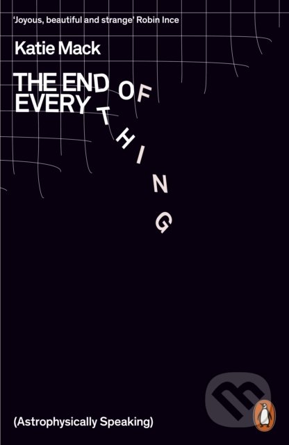 Kniha: The End of Everything (Katie Mack). Penguin Books, 2021 Kniha: The End of Everything (Katie Mack). Penguin Books, 2021