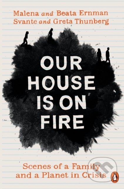 Kniha: Our House is on Fire (Beata Ernman, Greta Thunberg, Malena Ernman a Svante Thunberg). Penguin Books, 2021 Kniha: Our House is on Fire (Beata Ernman, Greta Thunberg, Malena Ernman a Svante Thunberg). Penguin Books, 2021