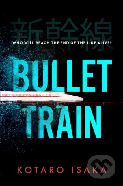 Kniha: Bullet Train (Kotaro Isaka). Harvill Secker, 2021 Kniha: Bullet Train (Kotaro Isaka). Harvill Secker, 2021
