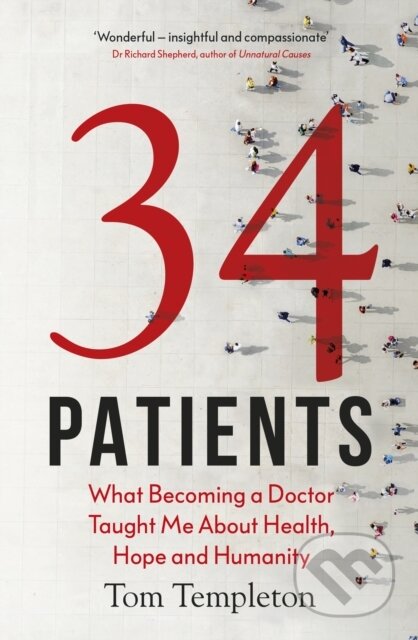 Kniha: 34 Patients (Tom Templeton). Michael Joseph, 2021 Kniha: 34 Patients (Tom Templeton). Michael Joseph, 2021