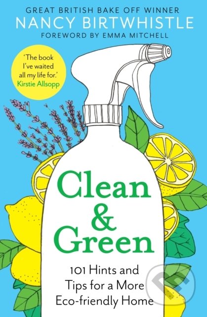 Kniha: Clean & Green (Nancy Birtwhistle). Pan Macmillan, 2021 Kniha: Clean & Green (Nancy Birtwhistle). Pan Macmillan, 2021