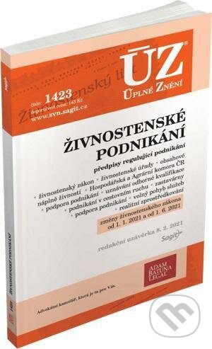 Kniha: Úplné Znění - 1423 Živnostenské podnikání, volný pohyb služeb, podpora podnikání (Sagit). Sagit, 2021 Kniha: Úplné Znění - 1423 Živnostenské podnikání, volný pohyb služeb, podpora podnikání (Sagit). Sagit, 2021