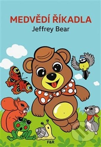 Kniha: Medvědí říkadla (Jeffrey Bear). Fish&Rabbit, 2021 Kniha: Medvědí říkadla (Jeffrey Bear). Fish&Rabbit, 2021