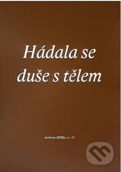 Kniha: Hádala se duše s tělem (Petr Sláma). Eman, 2021 Kniha: Hádala se duše s tělem (Petr Sláma). Eman, 2021