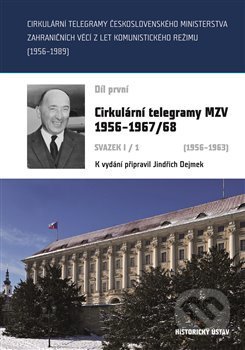 Kniha: Cirkulární telegramy Československého ministerstva zahraničních věcí z let komunistického režimu (1956–1989) 1.díl (Jindřich Dejmek). Historický ústav AV ČR, 2021 Kniha: Cirkulární telegramy Československého ministerstva zahraničních věcí z let komunistického režimu (1956–1989) 1.díl (Jindřich Dejmek). Historický ústav AV ČR, 2021