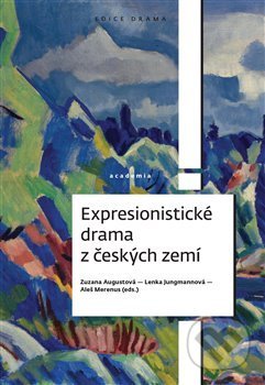 Kniha: Expresionistické drama z českých zemí (Aleš Merenus, Lenka Jungmannová a Zuzana Augustová). Academia, 2021 Kniha: Expresionistické drama z českých zemí (Aleš Merenus, Lenka Jungmannová a Zuzana Augustová). Academia, 2021