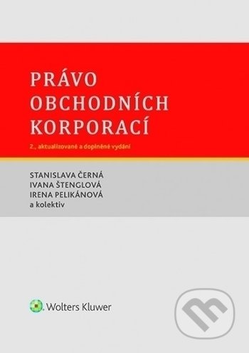 Kniha: Právo obchodních korporací (Irena Pelikánová, Ivana Štenglová a Stanislava Černá). Wolters Kluwer ČR, 2021 Kniha: Právo obchodních korporací (Irena Pelikánová, Ivana Štenglová a Stanislava Černá). Wolters Kluwer ČR, 2021