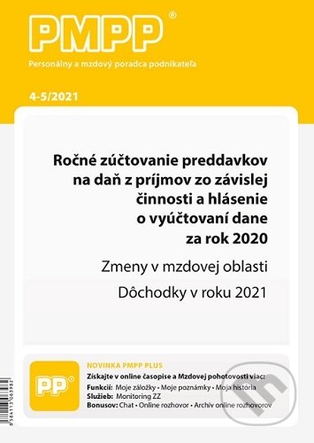 PMPP 4-5/2021 Ročné zúčtovanie preddavkov na daň z príjmov zo závislej činnosti a hlásenie o vyúčtovaní dane za rok 2020 (Poradca podnikateľa). Poradca podnikateľa, 2021 PMPP 4-5/2021 Ročné zúčtovanie preddavkov na daň z príjmov zo závislej činnosti a hlásenie o vyúčtovaní dane za rok 2020 (Poradca podnikateľa). Poradca podnikateľa, 2021