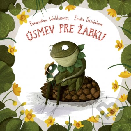 Kniha: Úsmev pre žabku (Emilia Dziubak a Przemysław Wechterowicz). Stonožka, 2022 Kniha: Úsmev pre žabku (Emilia Dziubak a Przemysław Wechterowicz). Stonožka, 2022