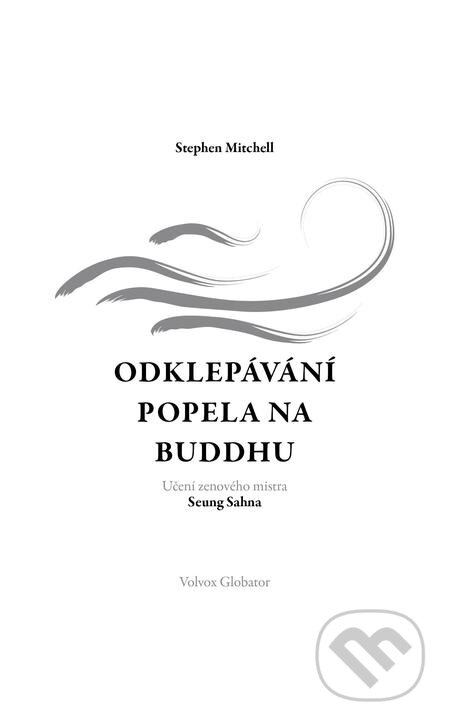 Odklepávání popela na Buddhu - Stephen Mitchell, Volvox Globator, 2020