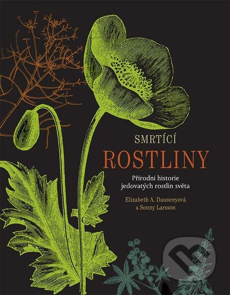 E-kniha: Smrtící rostliny (Elizabeth A. Dauncey a Sonny Larsson). Volvox Globator, 2019 E-kniha: Smrtící rostliny (Elizabeth A. Dauncey a Sonny Larsson). Volvox Globator, 2019
