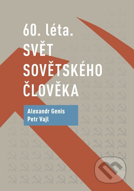 E-kniha: 60. léta. Svět sovětského člověka (Alexandr Genis a Petr Vajl). Volvox Globator, 2019 E-kniha: 60. léta. Svět sovětského člověka (Alexandr Genis a Petr Vajl). Volvox Globator, 2019