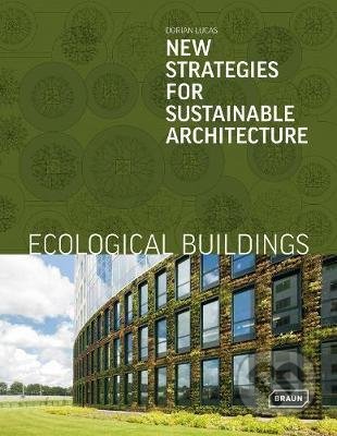 Kniha: Ecological Buildings (Dorian Lucas). Braun, 2021 Kniha: Ecological Buildings (Dorian Lucas). Braun, 2021