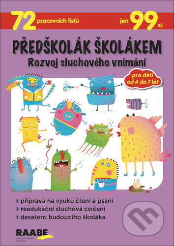 Kniha: Předškolák školákem - Rozvoj sluchového vnímání (Hana Nádvorníková, Kristýna Krejčová a Věra Gošová). Raabe CZ, 2021 Kniha: Předškolák školákem - Rozvoj sluchového vnímání (Hana Nádvorníková, Kristýna Krejčová a Věra Gošová). Raabe CZ, 2021