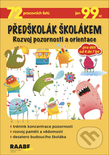 Kniha: Předškolák školákem - Rozvoj pozornosti a orientace (Věra Gošová). Raabe CZ, 2021 Kniha: Předškolák školákem - Rozvoj pozornosti a orientace (Věra Gošová). Raabe CZ, 2021