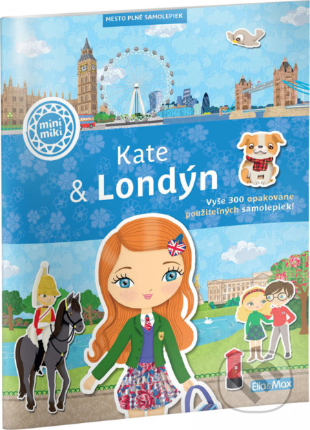 Kniha: Kate & Londýn (Charlotte Segond-Rabilloud, Julie Camel a kolektiv). Ella & Max, 2021 Kniha: Kate & Londýn (Charlotte Segond-Rabilloud, Julie Camel a kolektiv). Ella & Max, 2021