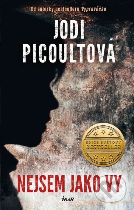 Kniha: Nejsem jako vy (Jodi Picoult). Ikar CZ, 2021 Kniha: Nejsem jako vy (Jodi Picoult). Ikar CZ, 2021