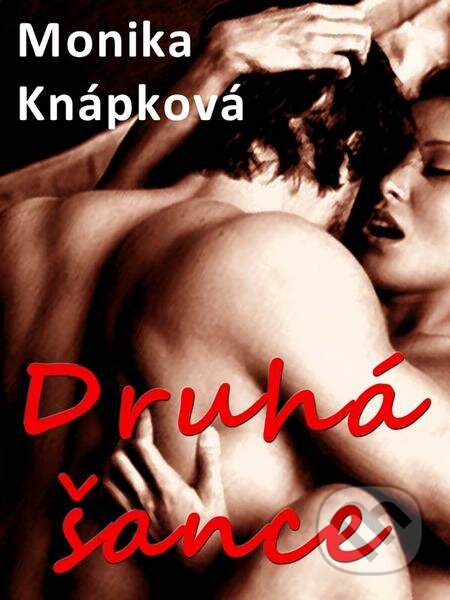 E-kniha: Druhá šance (Monika Knápková). Nakladatelství Viking E-kniha: Druhá šance (Monika Knápková). Nakladatelství Viking