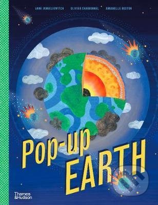 Kniha: Pop-up Earth (Annabelle Buxton, Anne Jankeliowitch a Olivier Charbonnel). Thames & Hudson, 2021 Kniha: Pop-up Earth (Annabelle Buxton, Anne Jankeliowitch a Olivier Charbonnel). Thames & Hudson, 2021