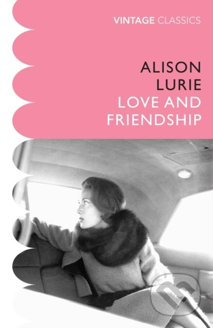 Love and Friendship - Alison Lurie, Vintage, 2021