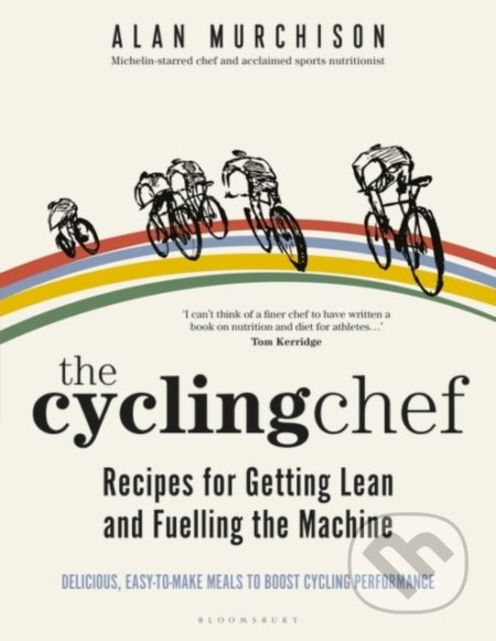 Kniha: The Cycling Chef (Alan Murchison). Bloomsbury, 2021 Kniha: The Cycling Chef (Alan Murchison). Bloomsbury, 2021
