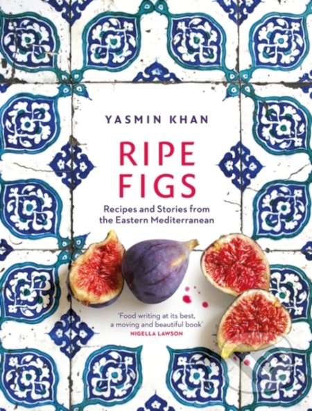 Kniha: Ripe Figs (Yasmin Khan). Bloomsbury, 2021 Kniha: Ripe Figs (Yasmin Khan). Bloomsbury, 2021